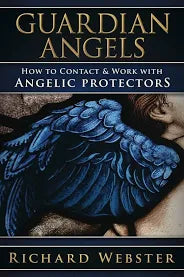 Guardian Angels - How to Contact and work with Angelic Protectors