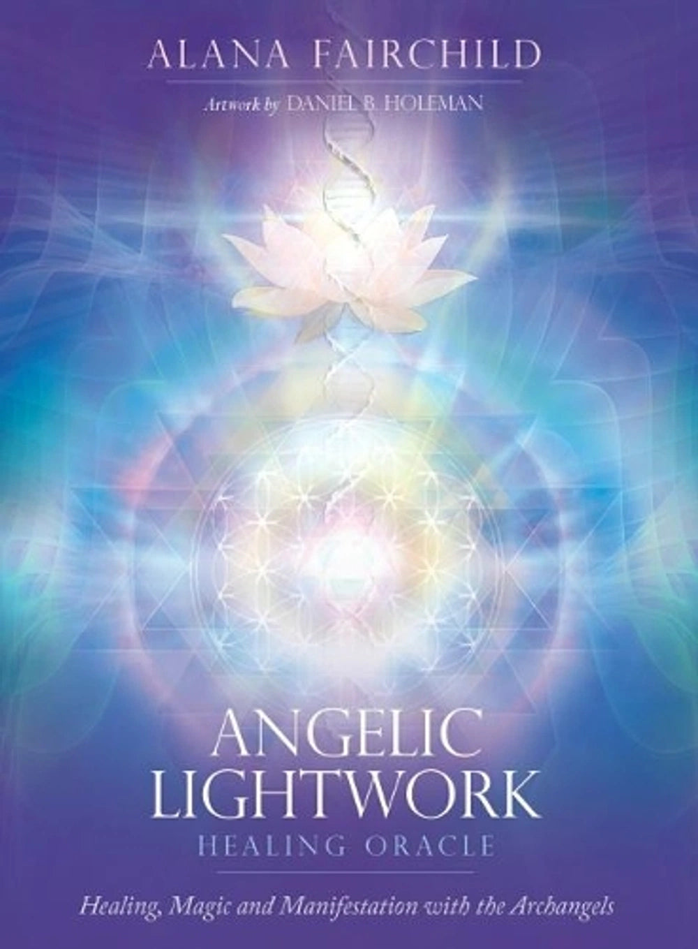 Angelic Lightwork Healing Oracle By Alana Fairchild
