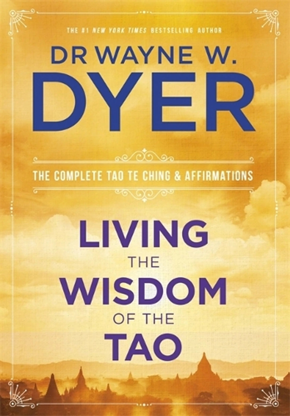 Living the Wisdom of the Tao By Dr Wayne W. Dyer