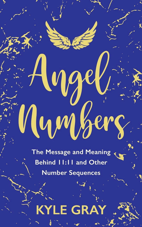 Angel Numbers By Kyle Gray